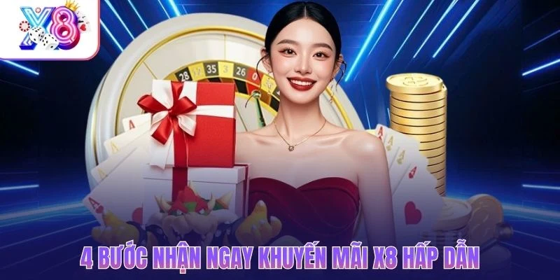 4 bước nhận ngay khuyến mãi X8 hấp dẫn