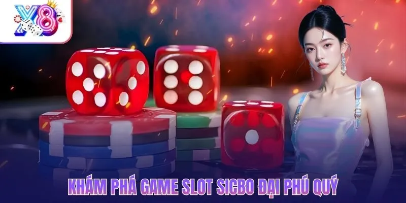 Khám phá game slot Sicbo Đại Phú Quý