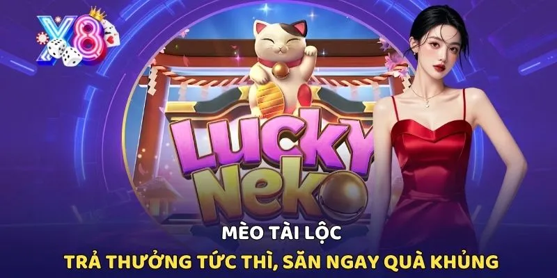 Mèo Tài Lộc - Trả Thưởng Tức Thì, Săn Ngay Quà Khủng