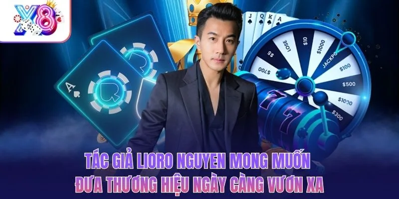Tác giả Lioro Nguyen mong muốn đưa thương hiệu ngày càng vươn xa